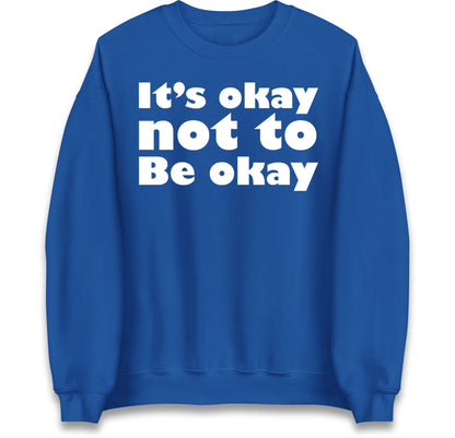 It's Okay Not To Be Okay Jumper
