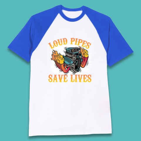 Loud Pipes Save Lives Hot Rod Motor Vehicle Flaming Engine Baseball T Shirt