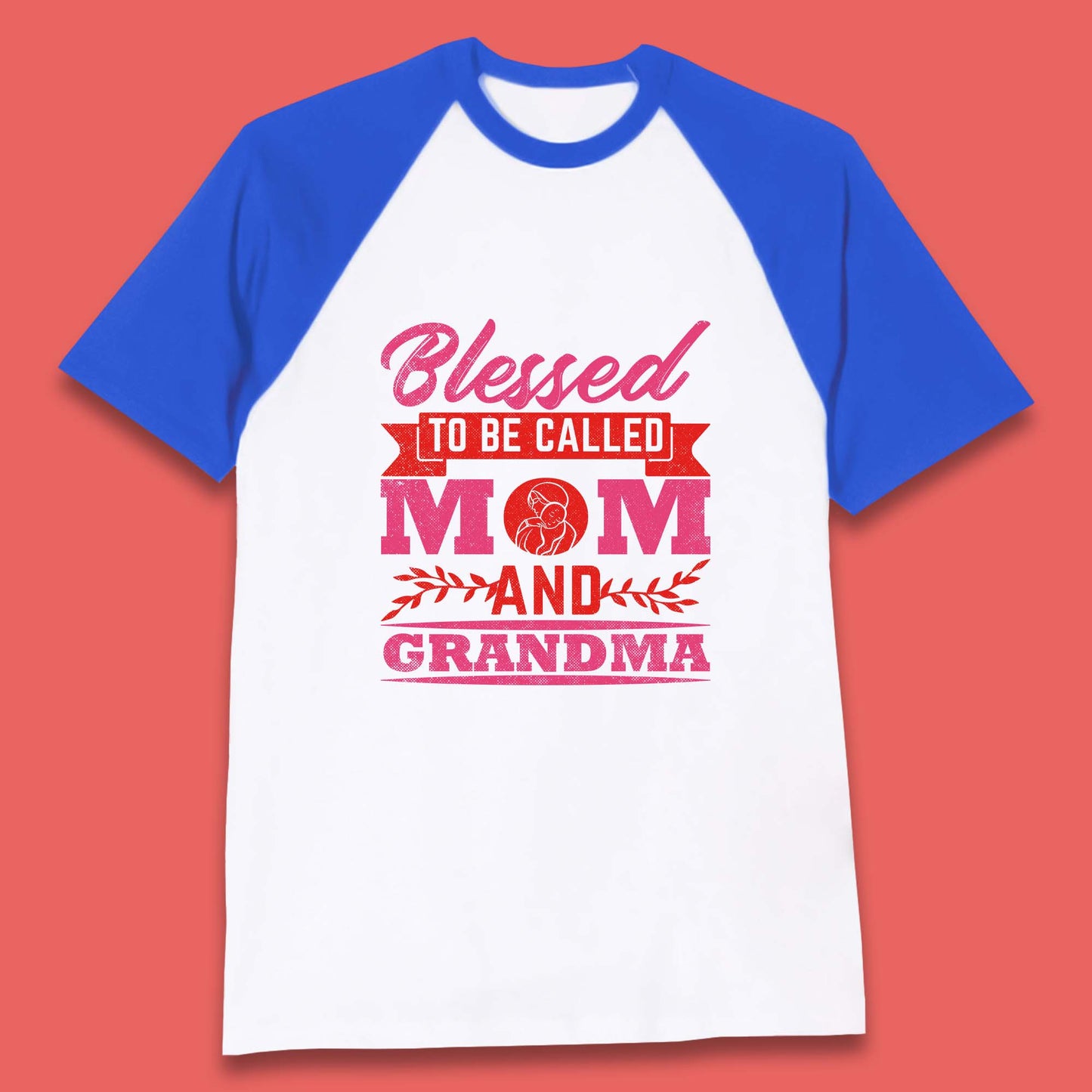 Blessed To Be Called Mom And Grandma Baseball T-Shirt
