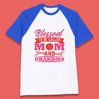 Blessed To Be Called Mom And Grandma Baseball T-Shirt