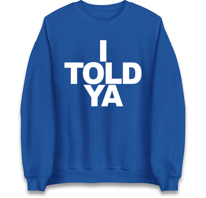 I Told Ya Tennis Jumper