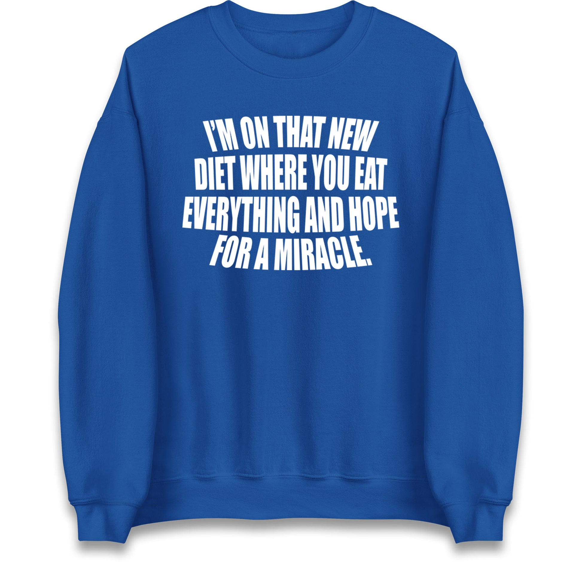 I'm On That New Diet Jumper