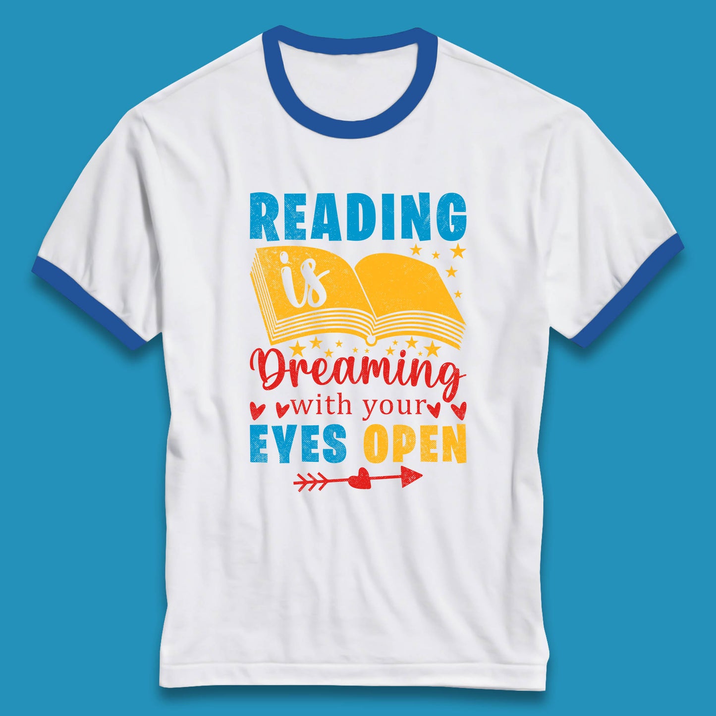 Reading Is Dreaming With Your Eyes Open Book Reading Saying Book Lover Quote Ringer T Shirt