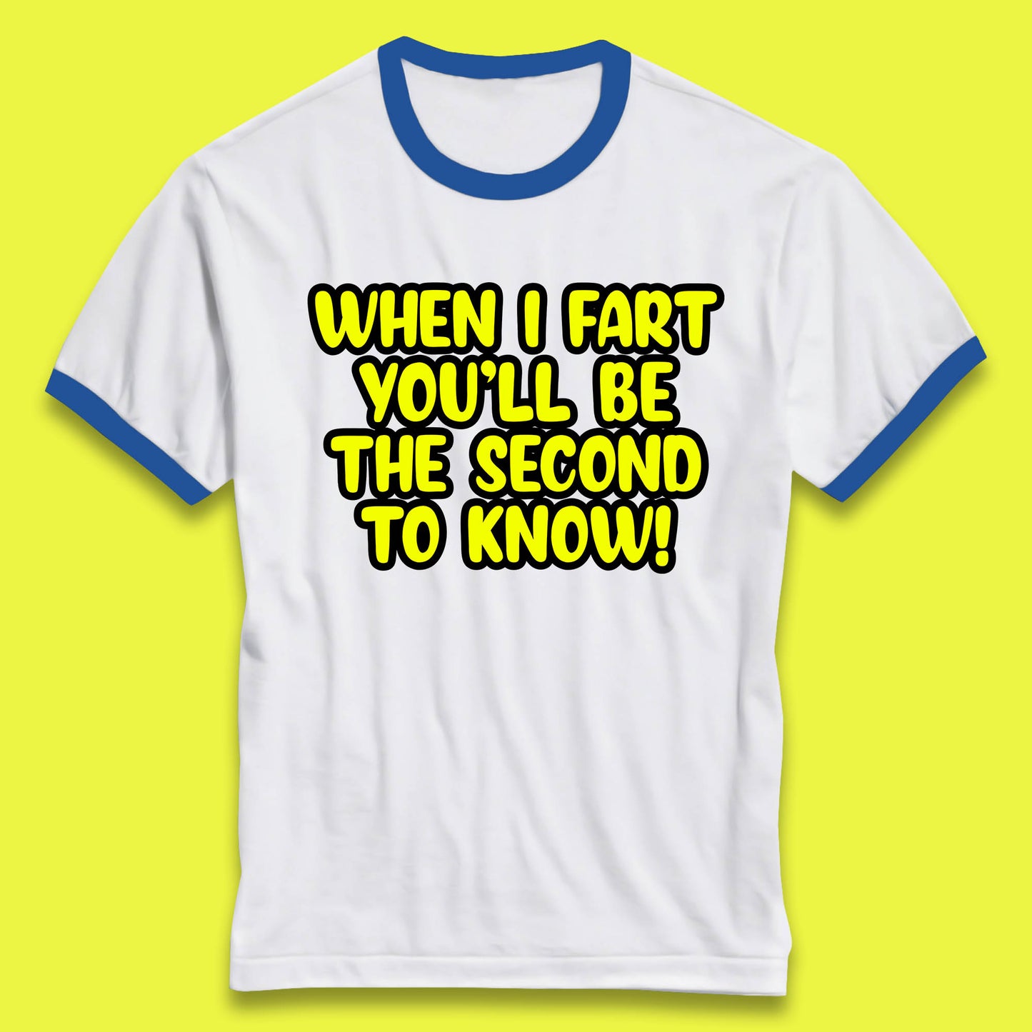 When I Fart You'll Be The Second To Know Funny Sarcastic Fart Humor Rude Offensive Joke Ringer T Shirt