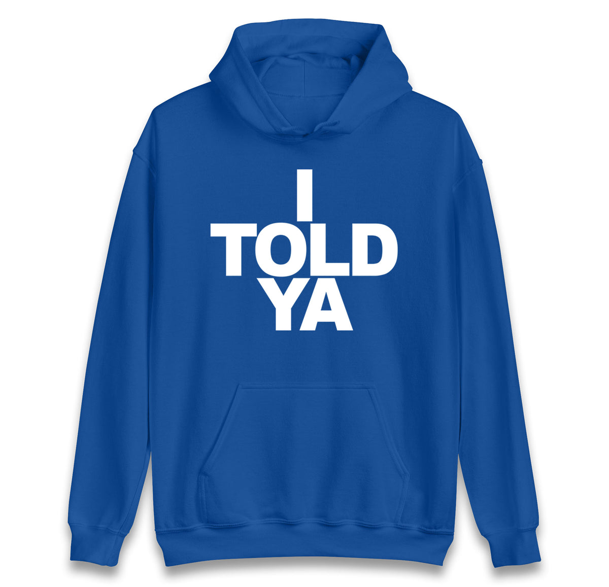 I Told Ya Tennis Hoodie