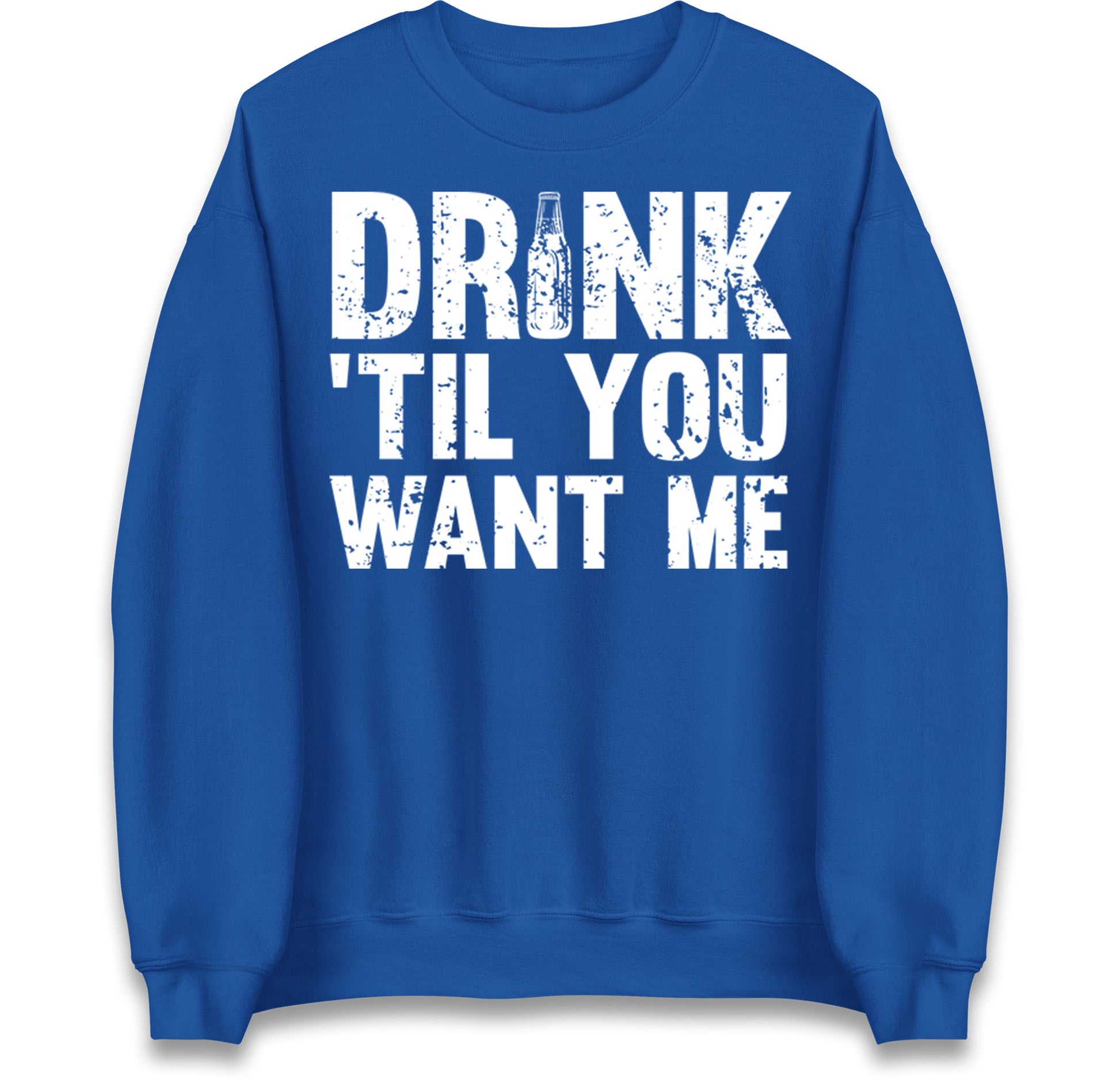 Drink Till You Want Me Beer Jumper