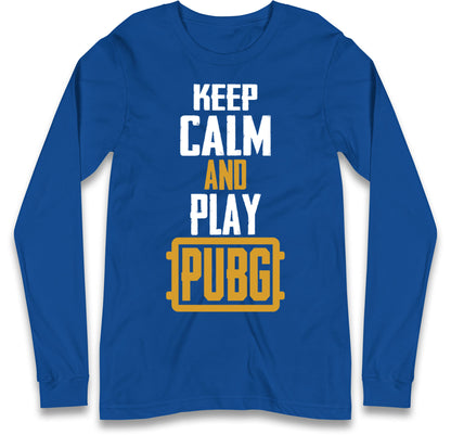 Keep Calm And Play Pubg Long Sleeve T Shirt
