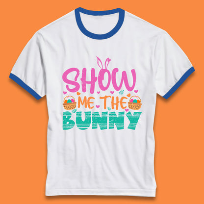 Show Me The Bunny Ringer T-Shirt