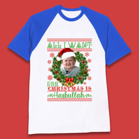 Want Hasbullah For Christmas Baseball T-Shirt