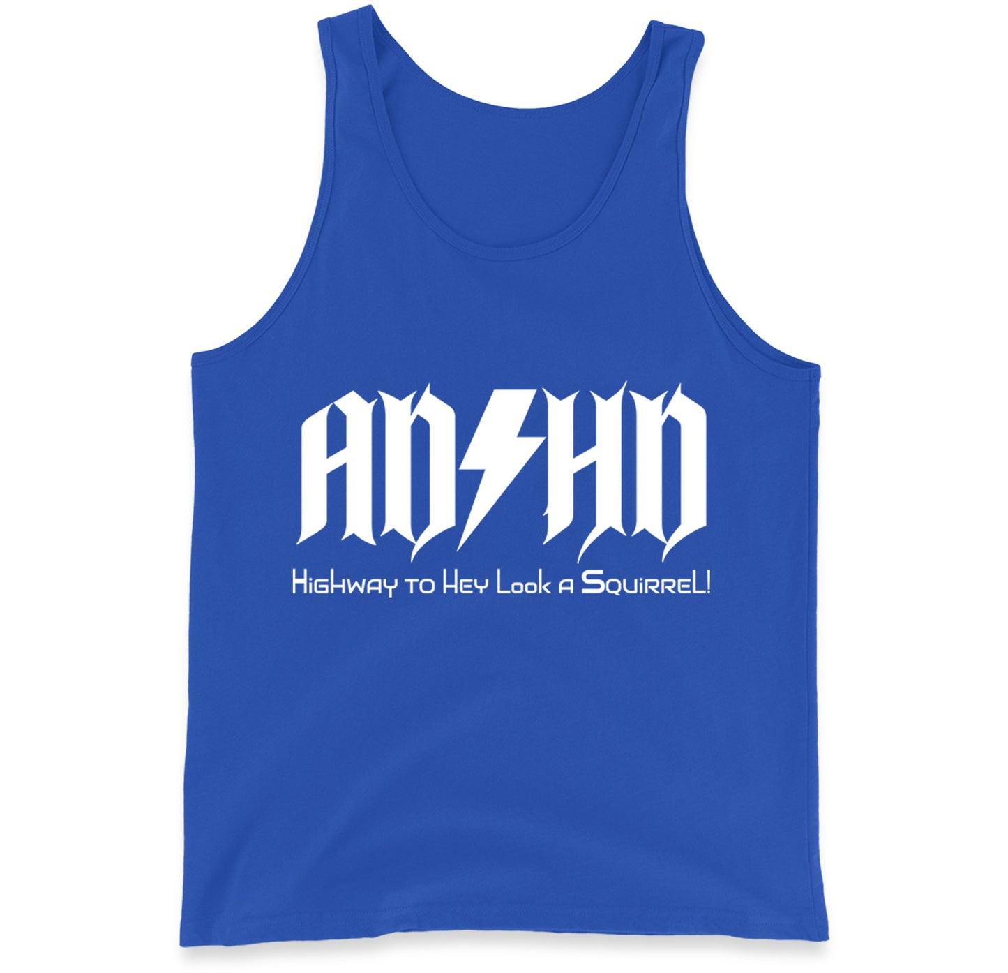 ADHD Highway To Hey Look A Squirrel Tank Top