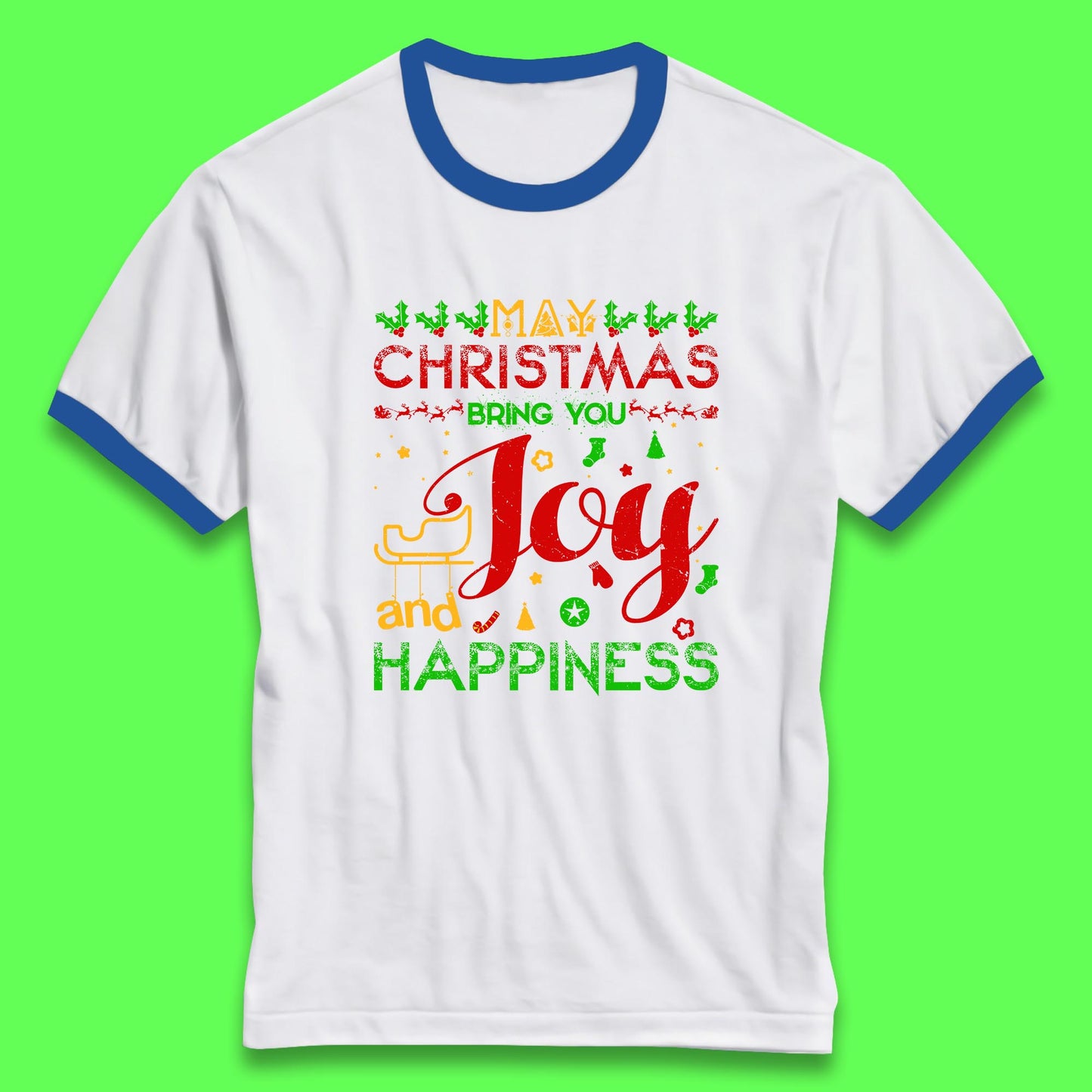 may christmas bring you joy and happiness ringer t shirt