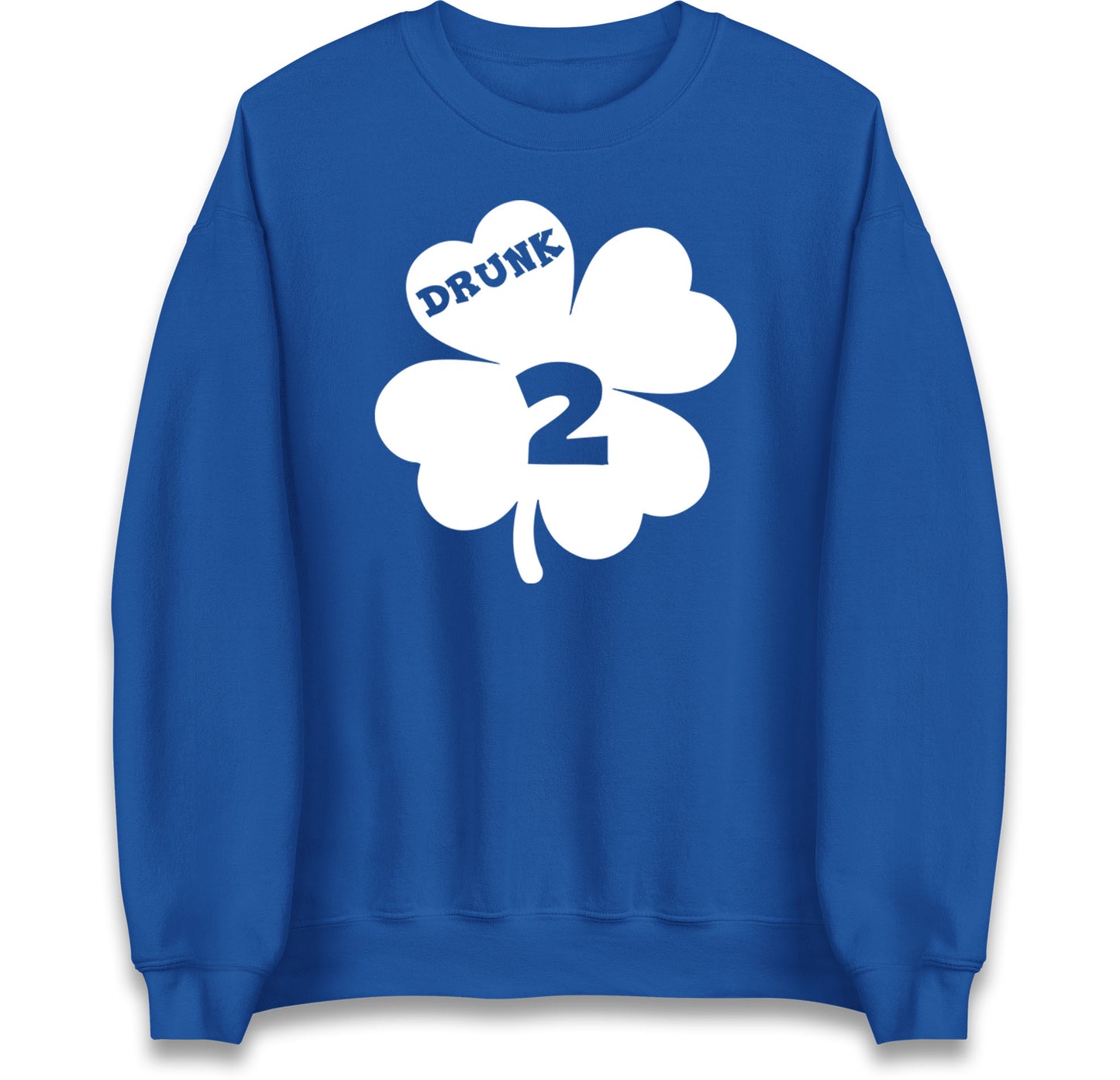Drunk 2 St Patricks Day Jumper