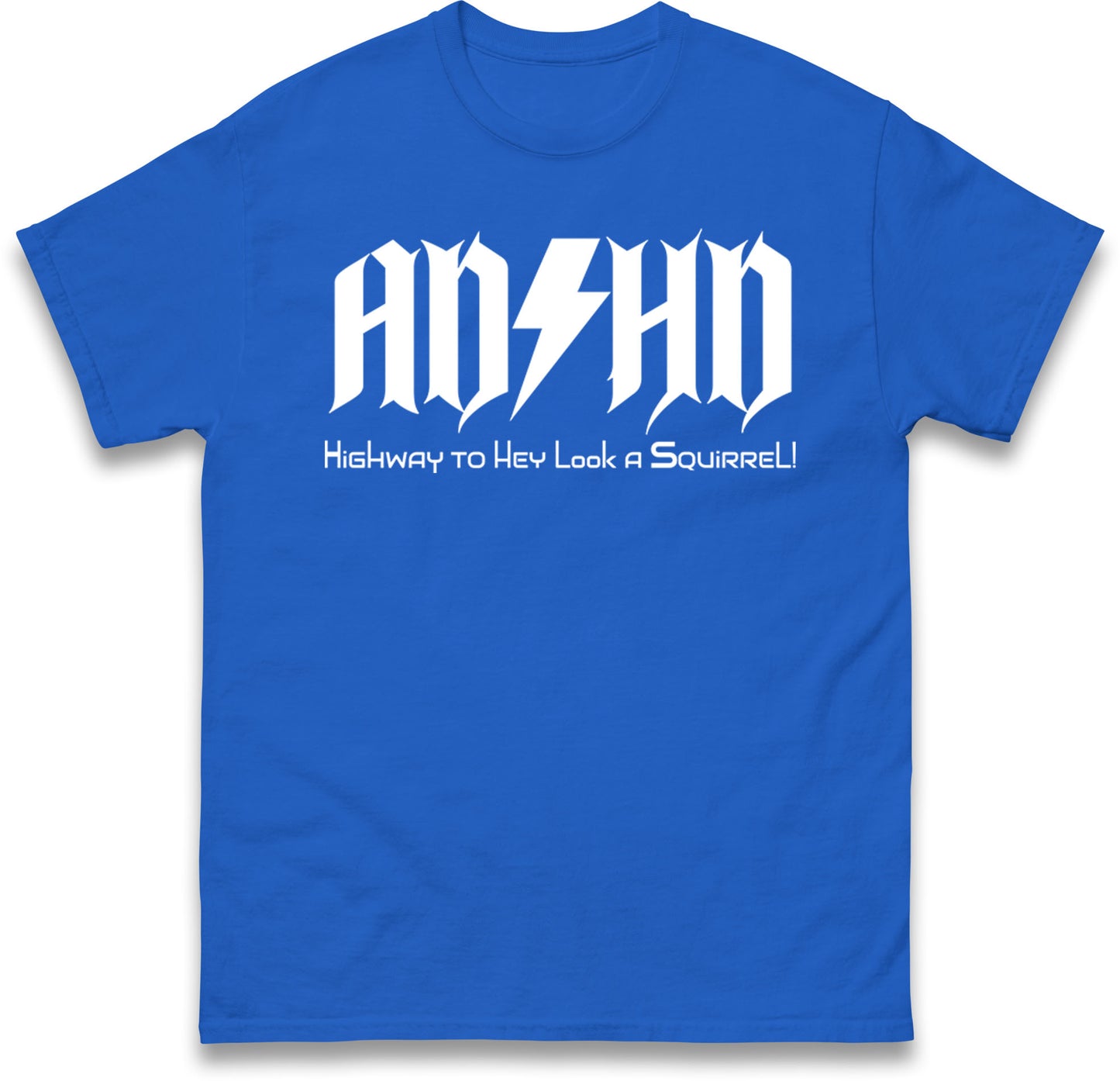 ADHD Highway To Hey Look A Squirrel T Shirt