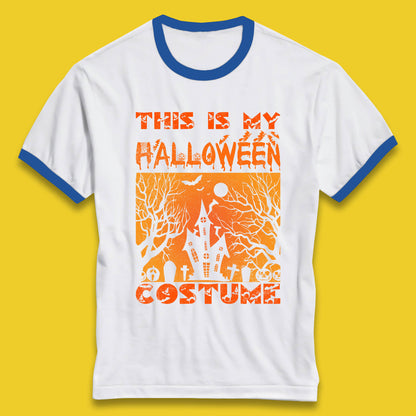This Is My Halloween Costume Horror Scary Haunted House Spooky Season Ringer T Shirt