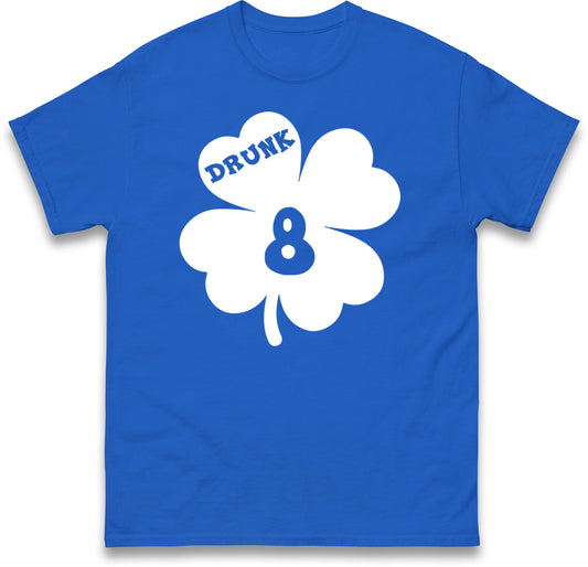 Drunk 8 St Patricks Day T Shirt