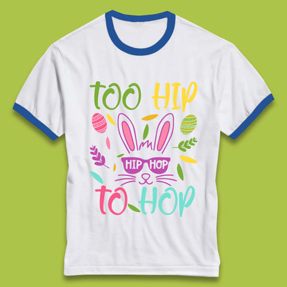 Too Hip To Hop Ringer T-Shirt