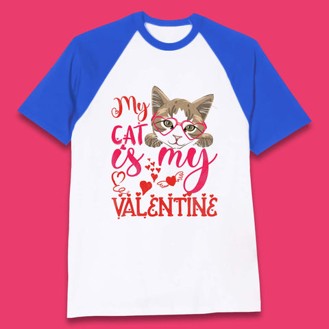 My Cat Is My Valentine Baseball T-Shirt