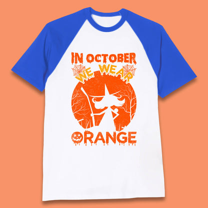 In October We Wear Orange Funny Quote Scary Witch With Broom Halloween Costume October Festive Baseball T Shirt