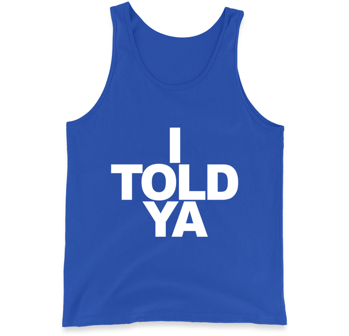 I Told Ya Tennis Tank Top