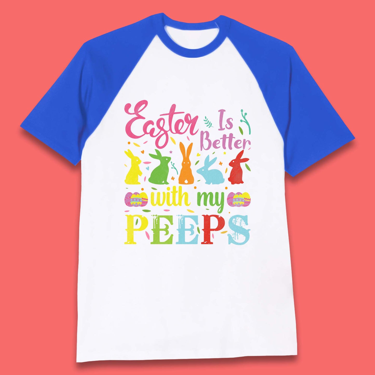 Easter Is Better With My Peeps Baseball T-Shirt