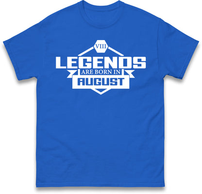 legends Are Born In August t shirt