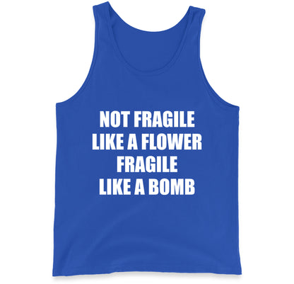 Fragile Like A Bomb Tank Top