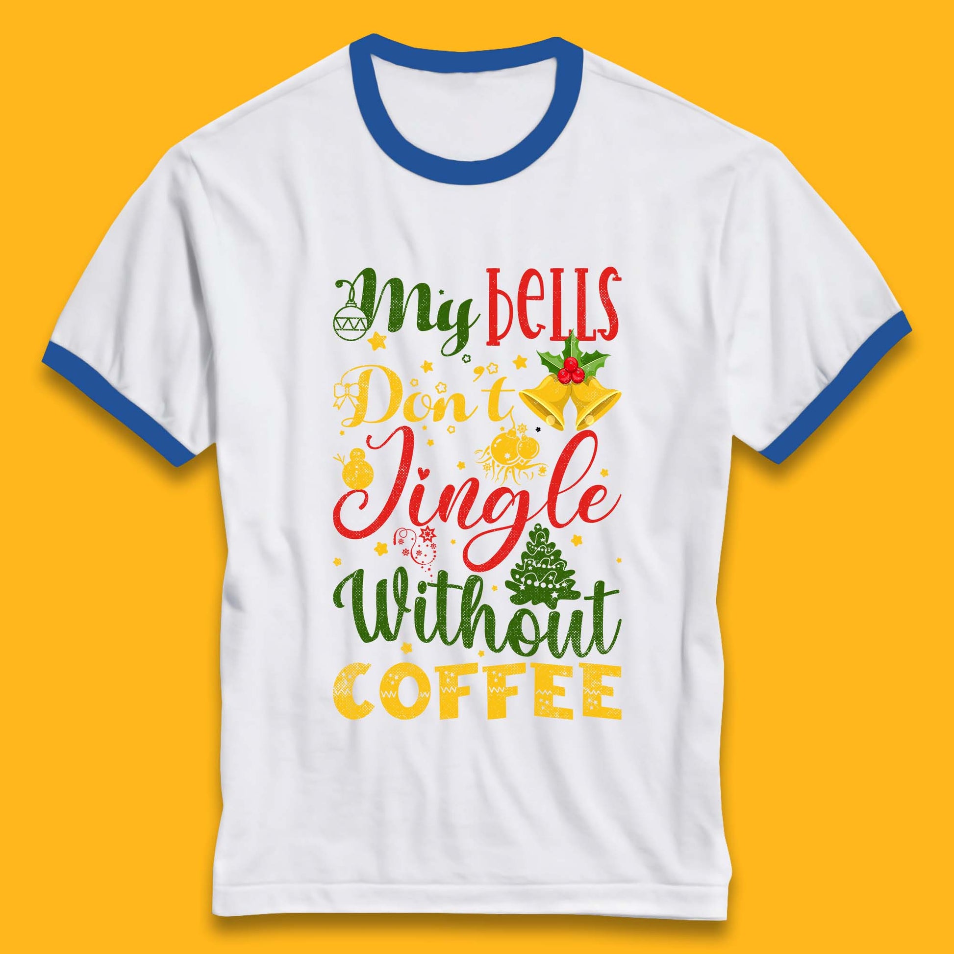 my bells don't jingle without coffee ringer t shirt