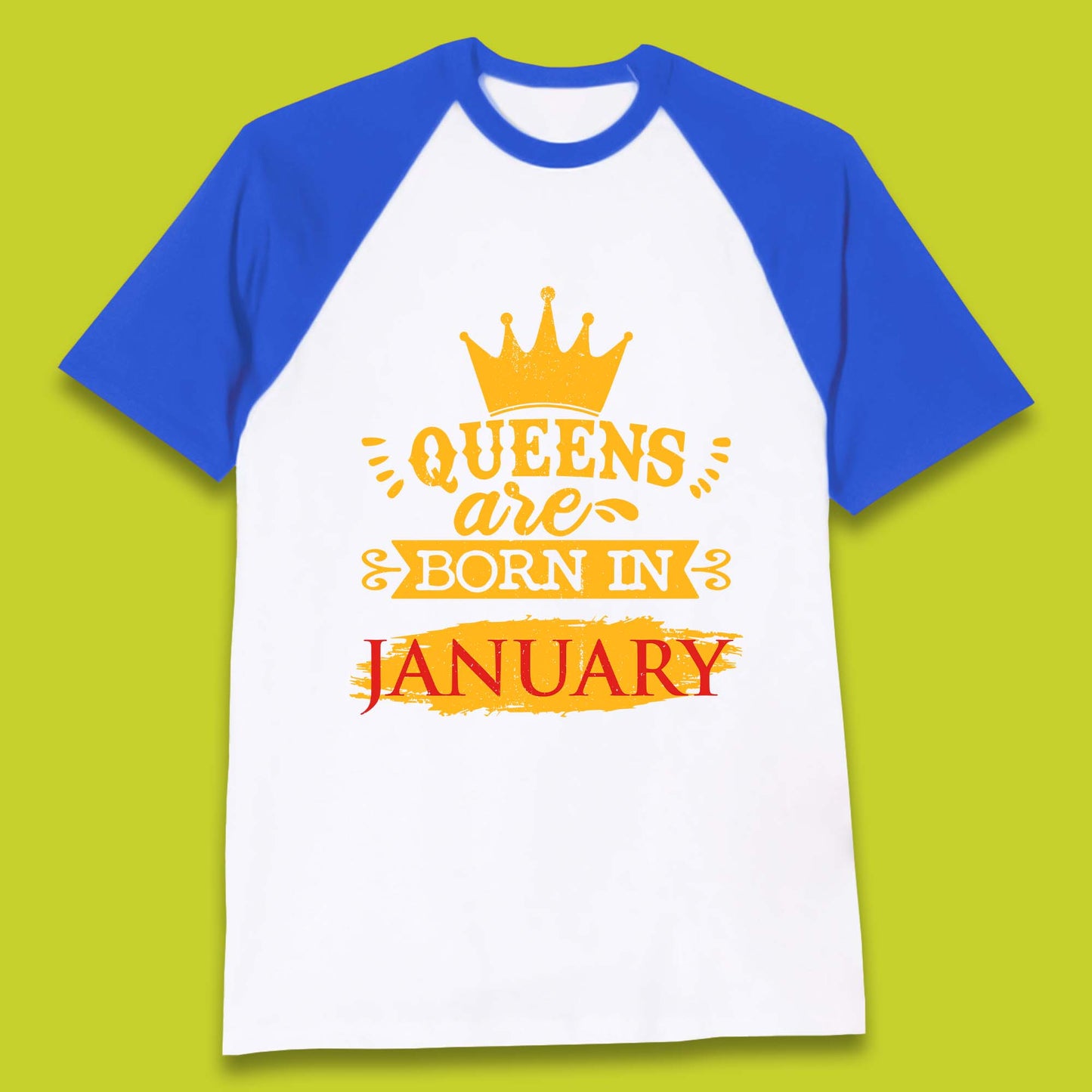 Queens Are Born In January Baseball T-Shirt