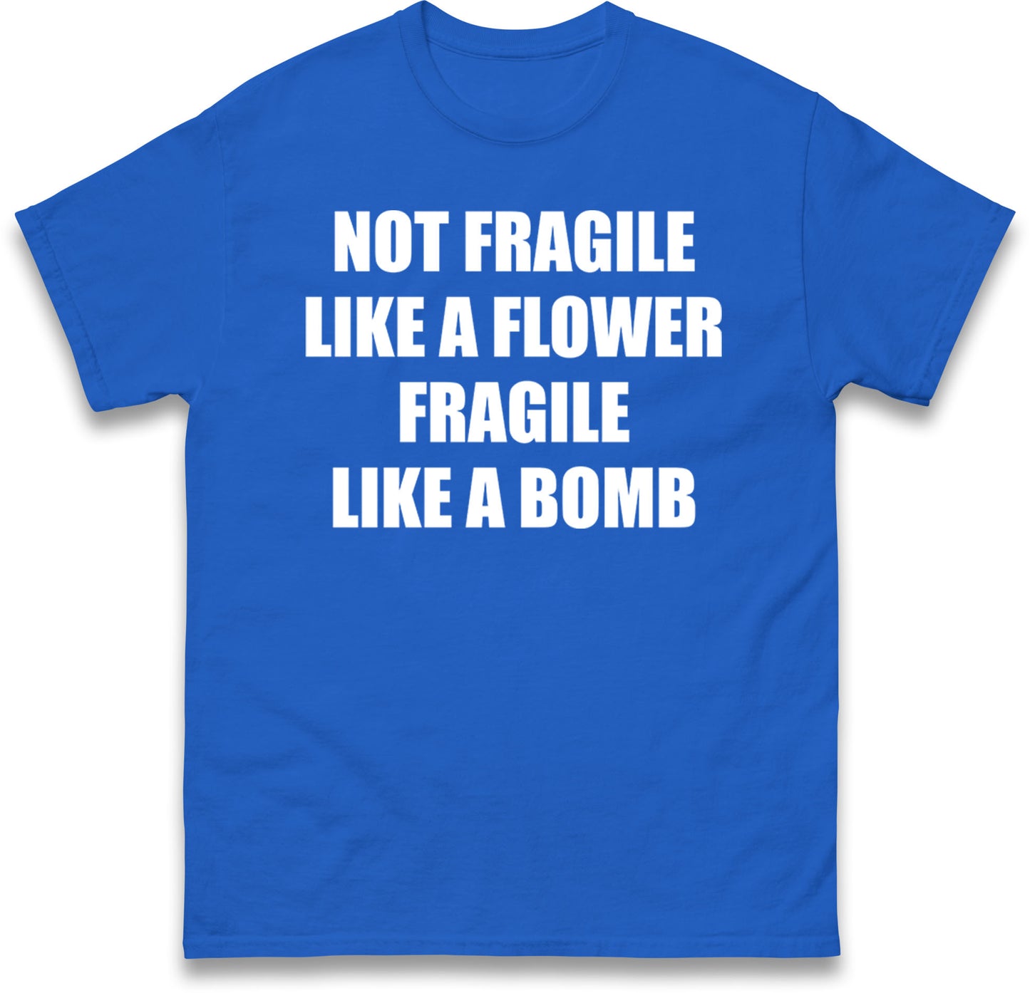 Fragile Like A Bomb T Shirt