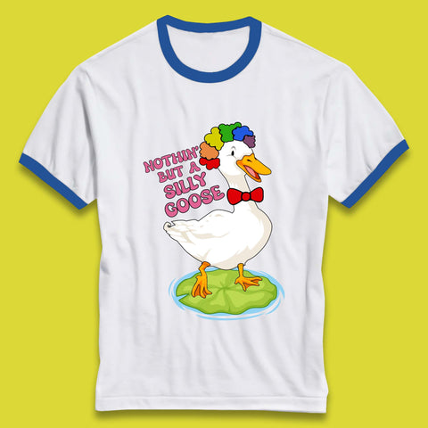 Nothin But A Silly Goose Ringer T-Shirt