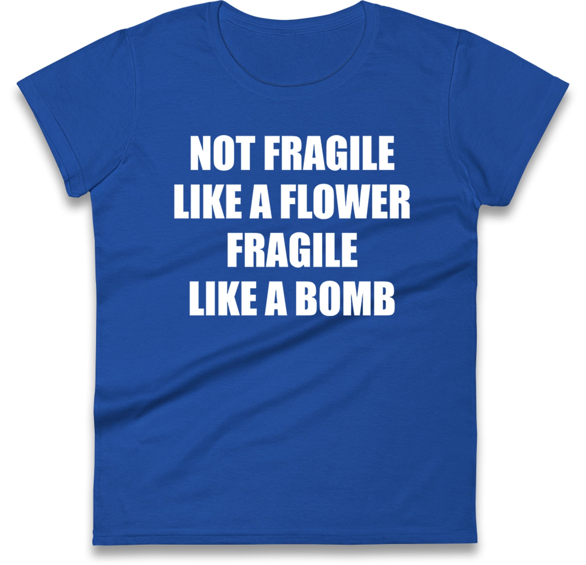 Fragile Like A Bomb Womens T Shirt