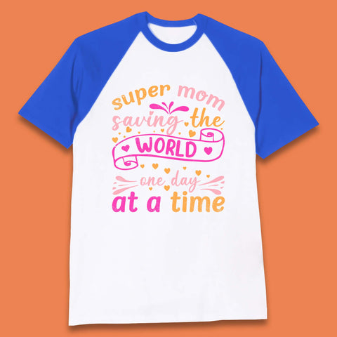 Super Mom Saving The World Baseball T-Shirt