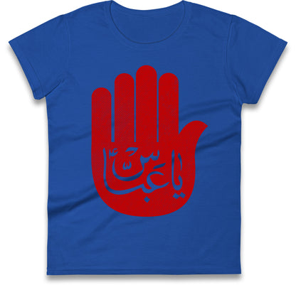 Ya Abbas Ladies T Shirt