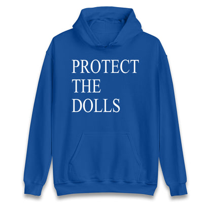 Protect The Dolls Hoodie