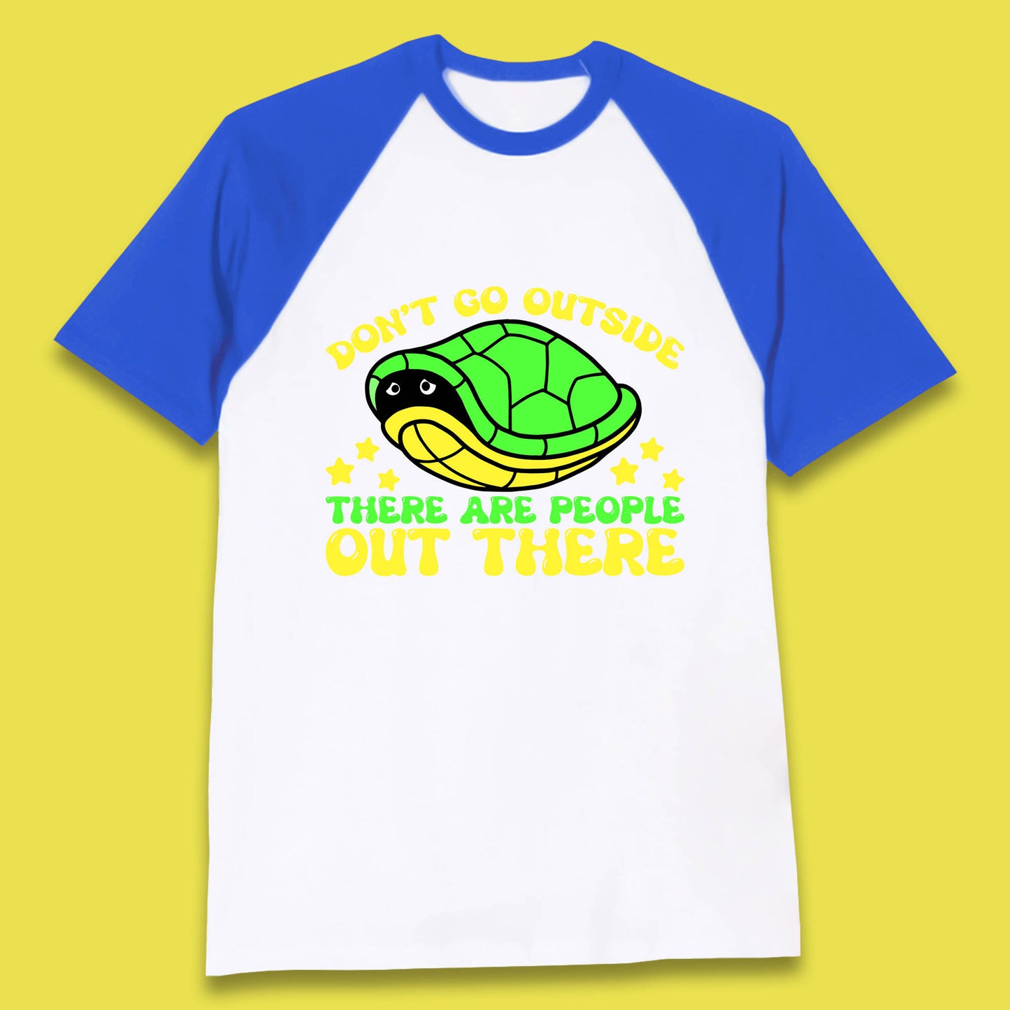 Don't Go Outside There Are People Out There Funny Turtle Baseball T Shirt