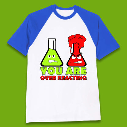 You Are Over Reacting Creepy Face Flask Funny Meme Chemistry Lovers Baseball T Shirt