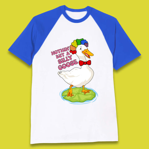 Nothin But A Silly Goose Baseball T-Shirt