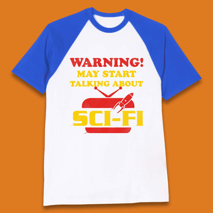 Warning Talking About Sci-Fi Baseball T-Shirt