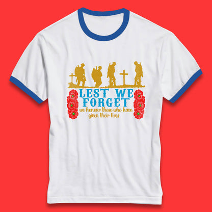 Lest We Forget We Honour Those Who Have Given Their Lives Remembrance Day Ringer T Shirt
