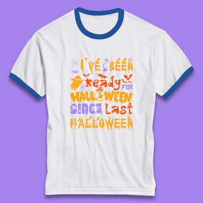 I've Been Ready For Halloween Since Last Halloween Pumpkin Spice Spooky Vibes Ringer T Shirt