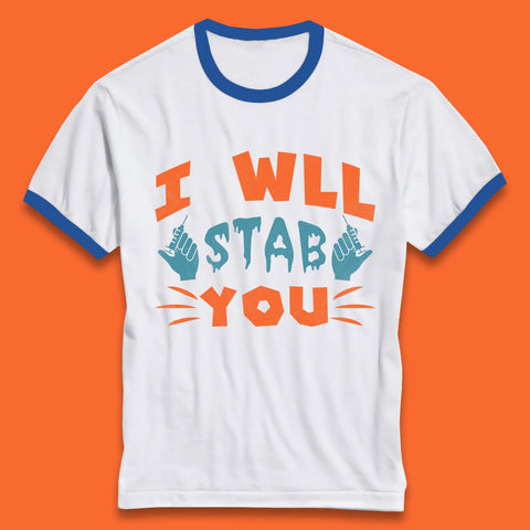I Will Stab You Ringer T-Shirt