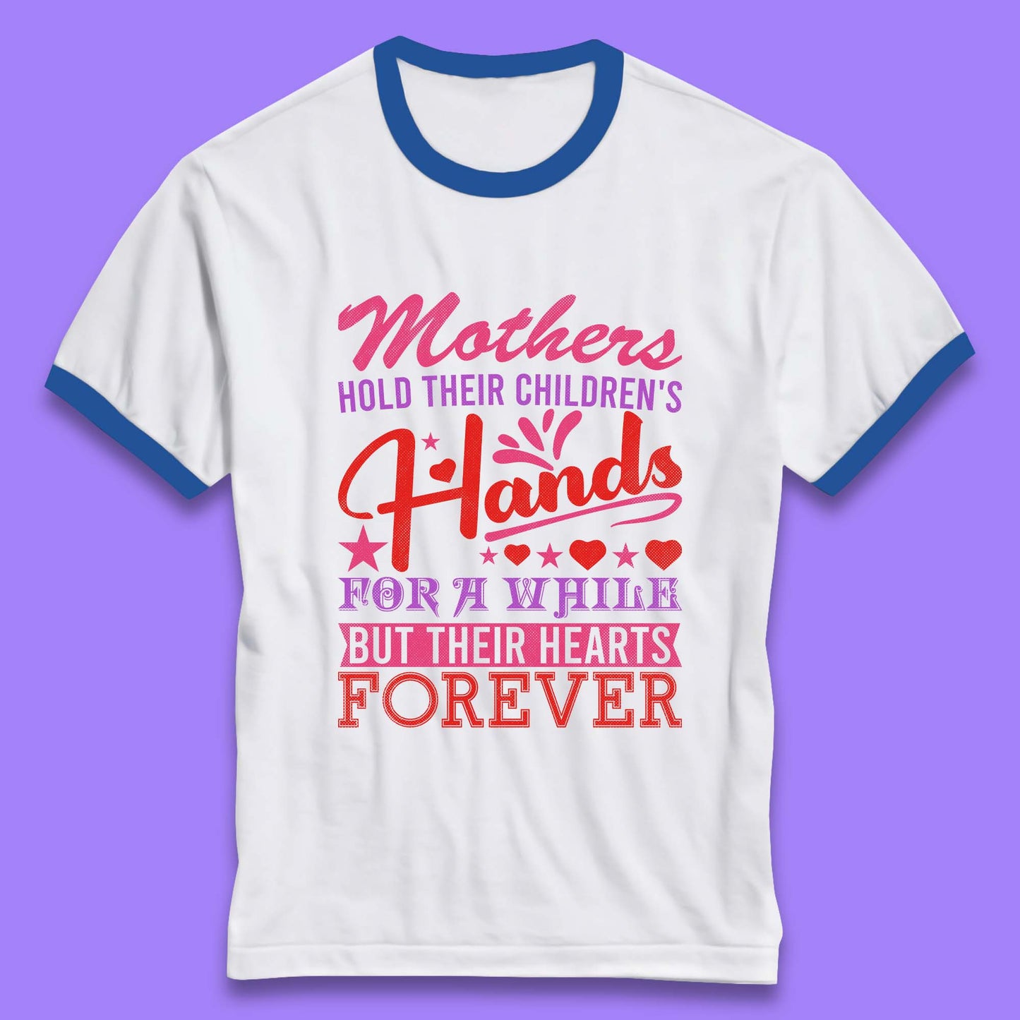 Mother's Hold Their Children's Hands Ringer T-Shirt