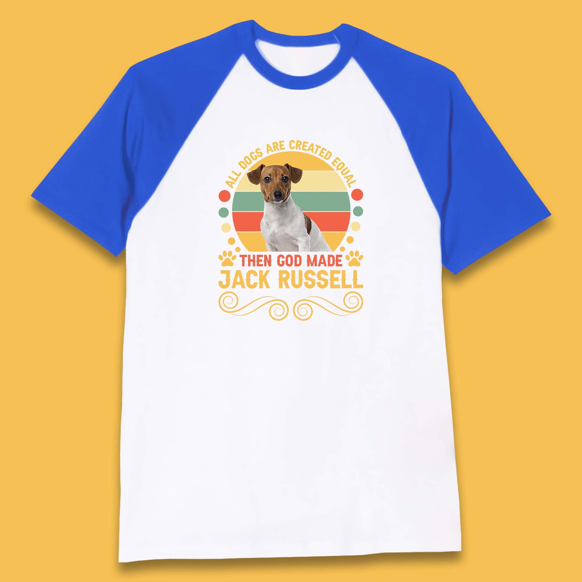 All Dogs Are Created Equal Then God Made Jack Russell Dog Lovers Baseball T Shirt