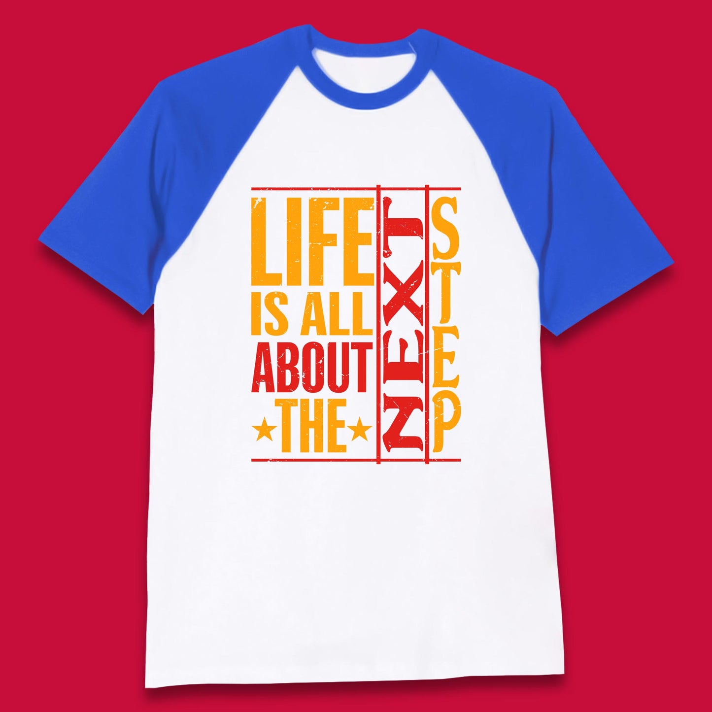 Life Is All About The Next Step Motivational Quote Gift Baseball T Shirt