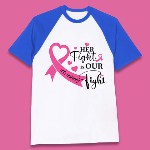 Personalised Her Fight Is Our Fight Baseball T-Shirt