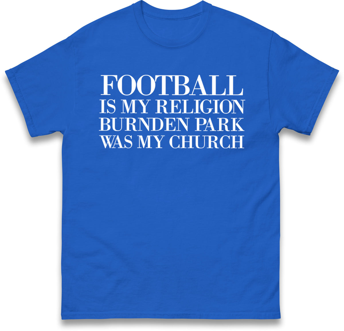 Football is My Religion T Shirt