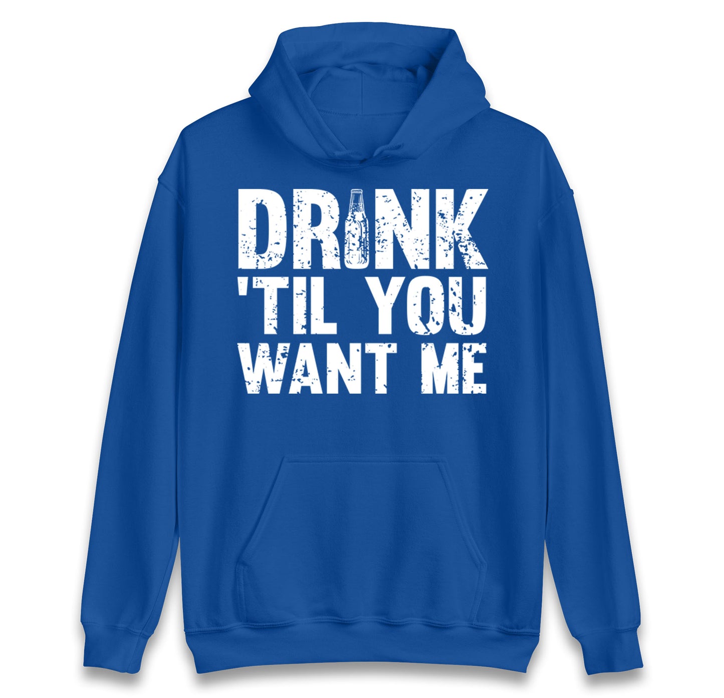 Drink Till You Want Me Beer Hoodie