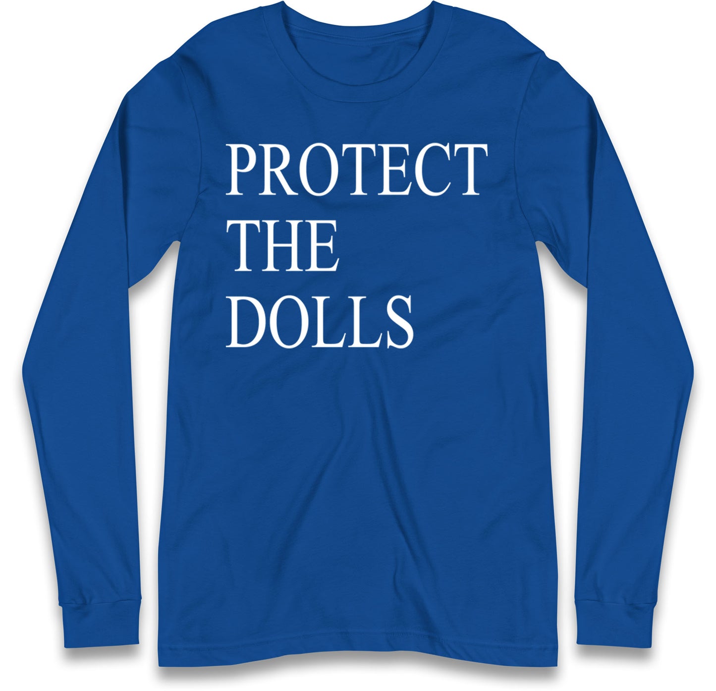 Protect The Dolls Long Sleeve T Shirt