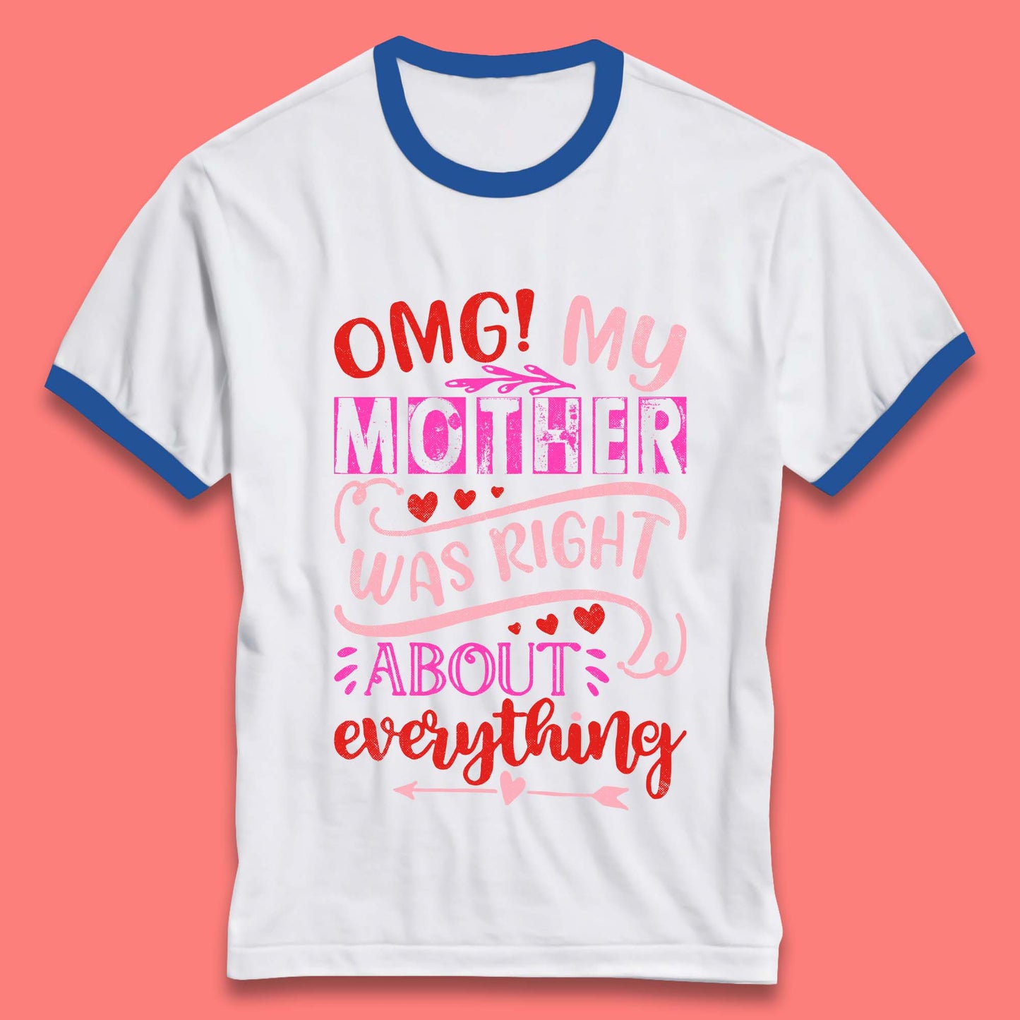 My Mother Was Right Ringer T-Shirt