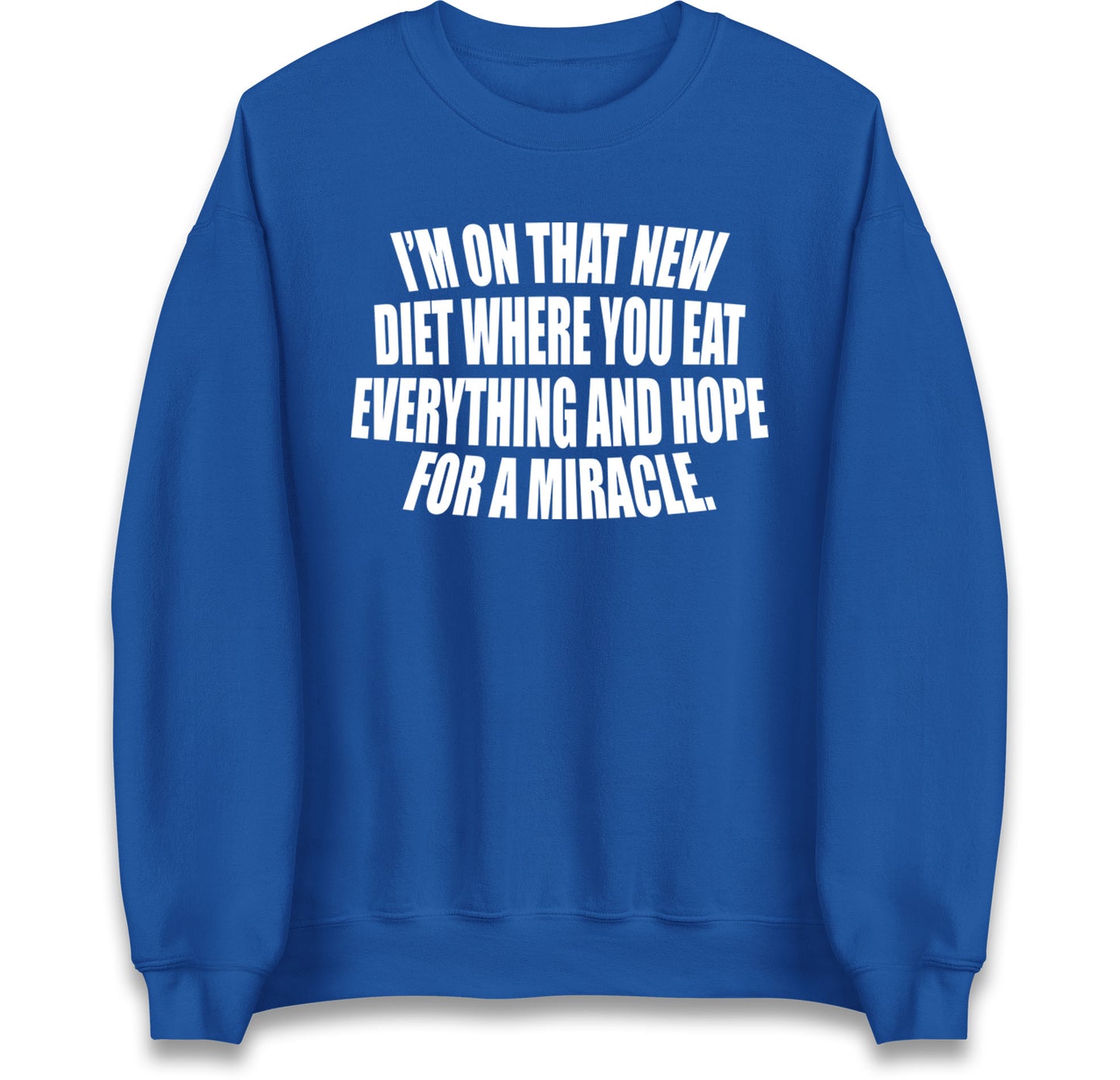 I'm On That New Diet Jumper